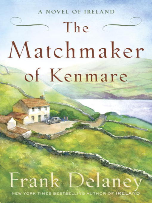 Title details for The Matchmaker of Kenmare by Frank Delaney - Wait list